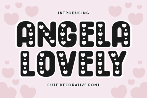 Angela Lovely: A Bold and Charming Typeface for Modern Design